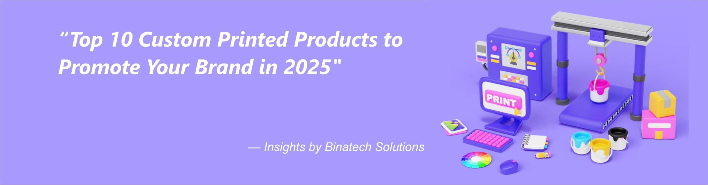 Top 10 Custom Printed Products to Promote Your Brand in 2025